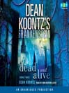 Dead and Alive
